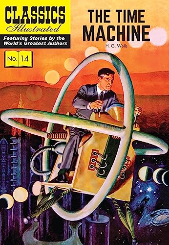 Time Machine, The (Classics Illustrated, 14, Band 14)